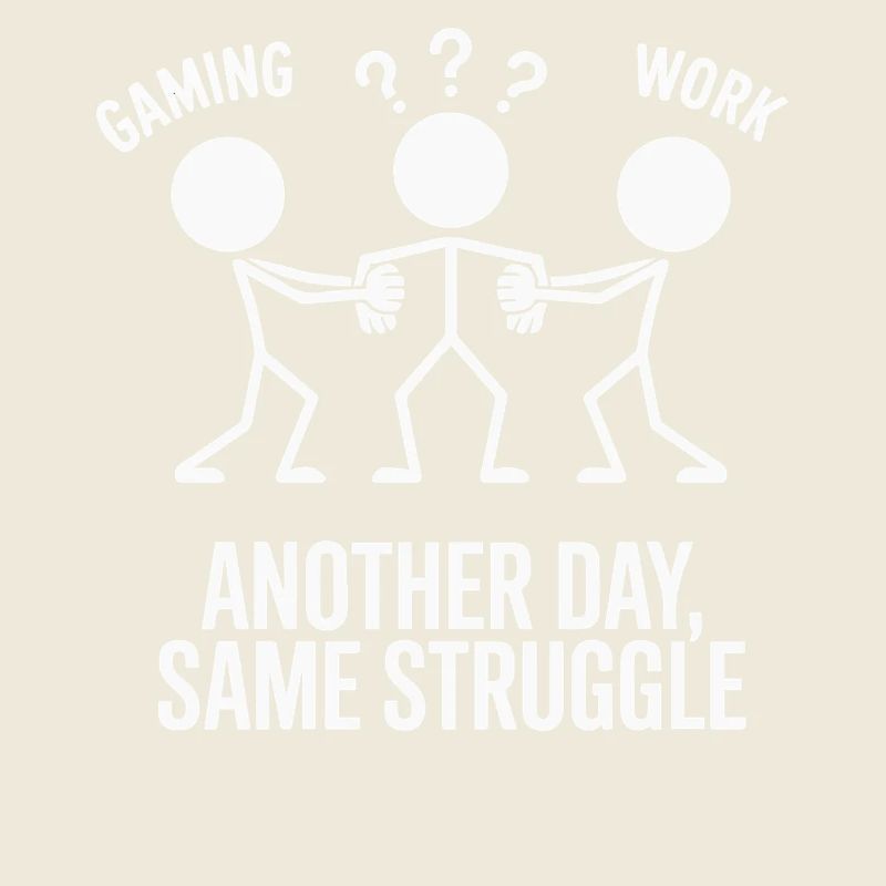 Gaming Another Day Same Struggle Funny Gamer