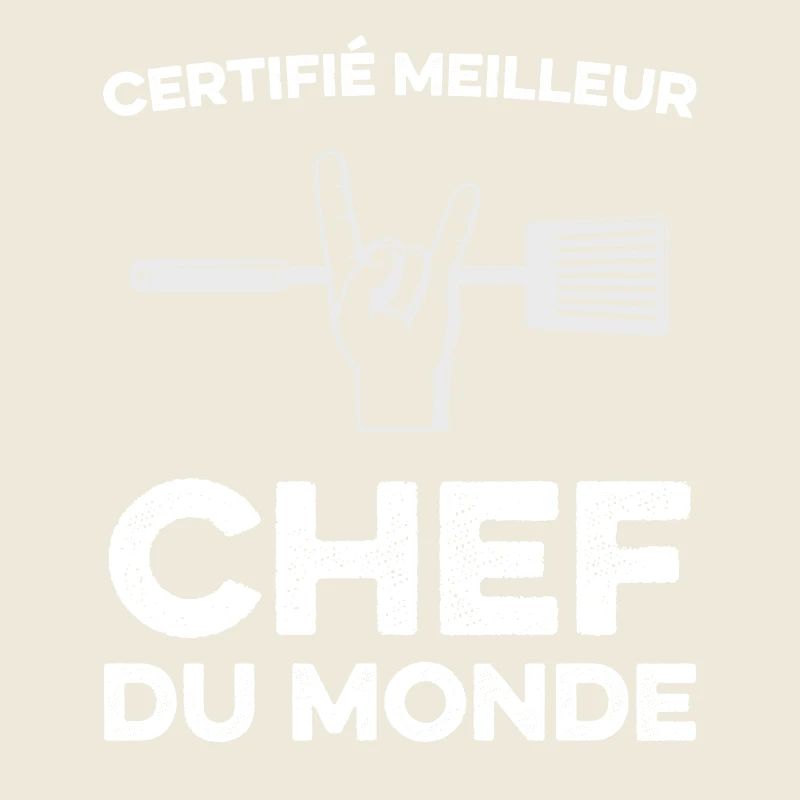 CERTIFIÉ MEILLEUR CHEF DU MONDE