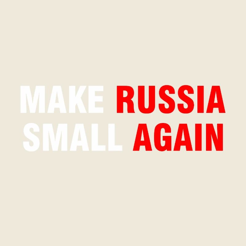 Make Russia Small Again