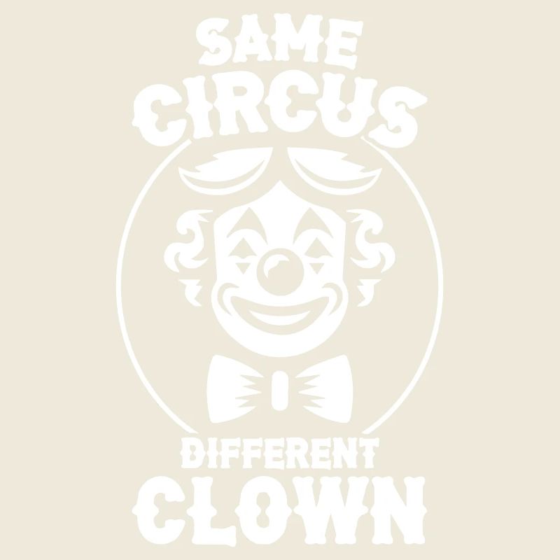 Same Circus Different Clown