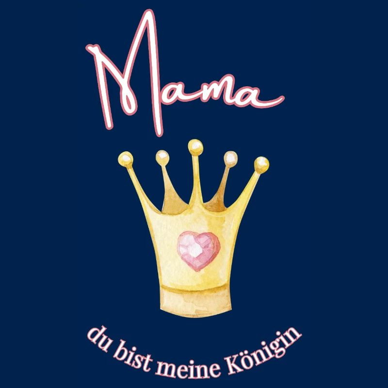 Maman - ma reine.