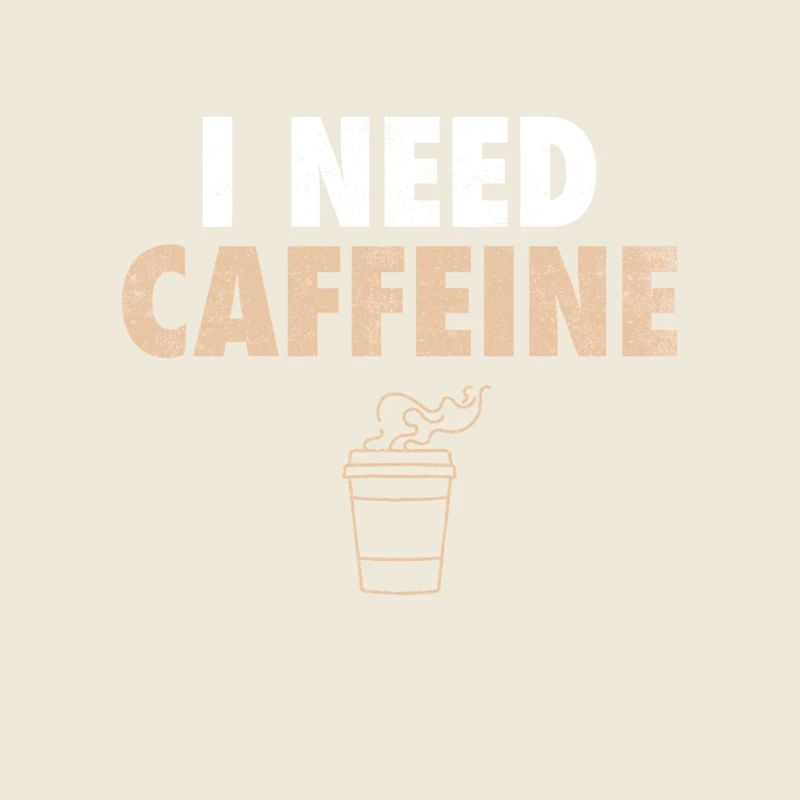 I Need Caffeine Kaffee Kaffeetrinker Witz