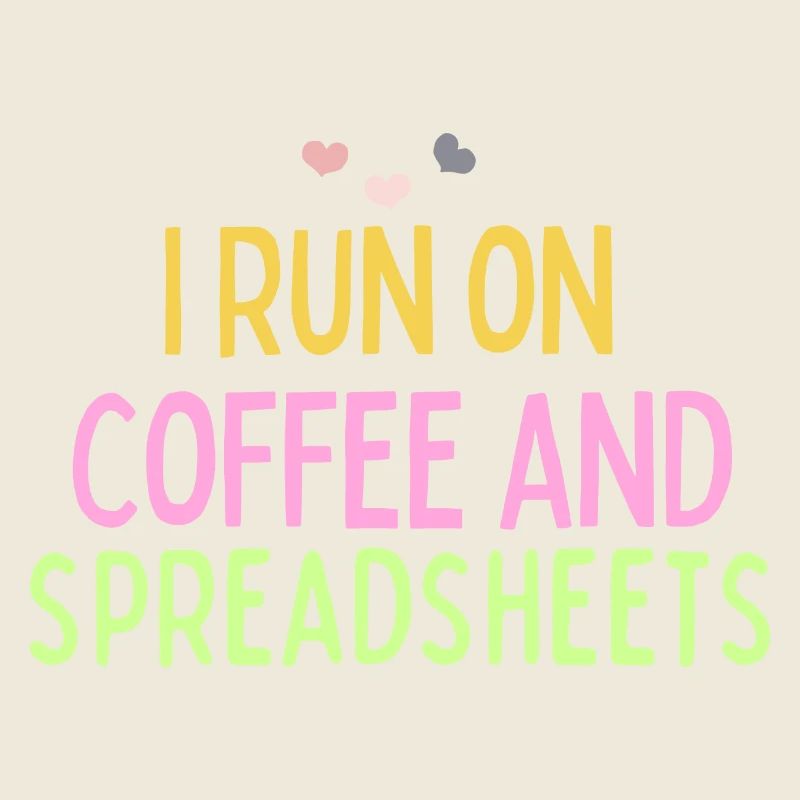 I Run On Coffee And Spreadsheets: Funny Saying Quo