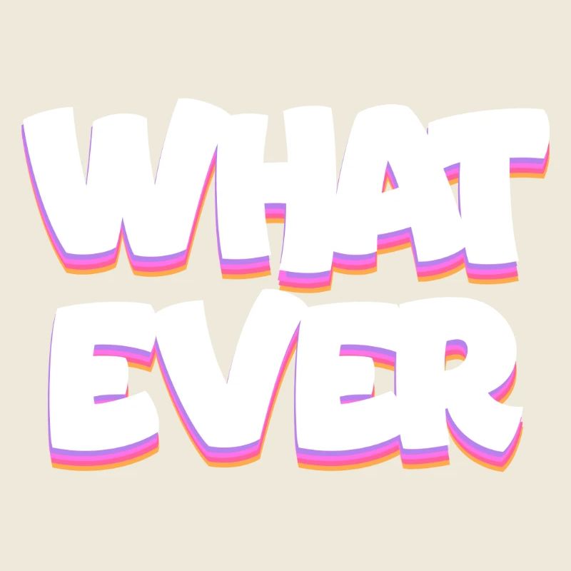 What Ever