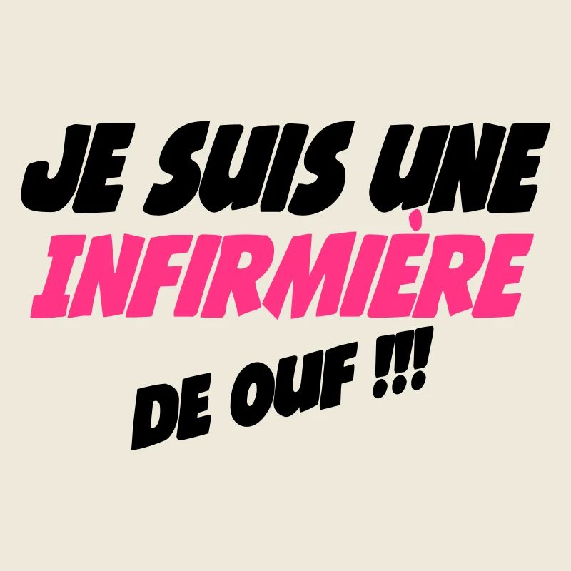 Je suis une infirmière de ouf