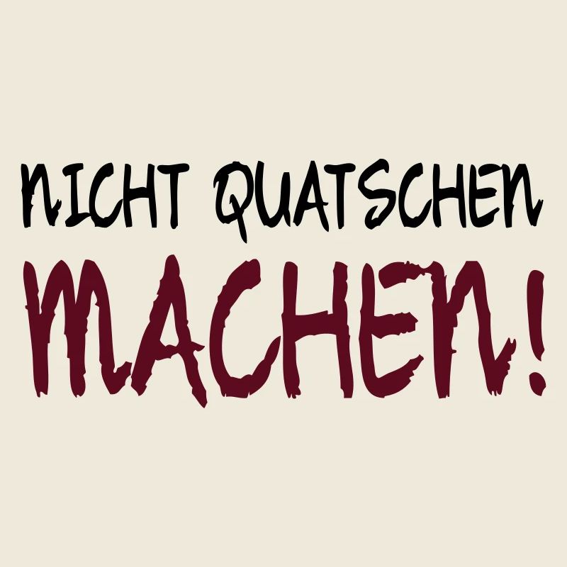 NICHT QUATSCHEN MACHEN!
