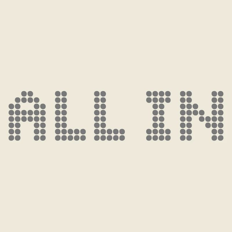 ALL IN - Alles oder nichts