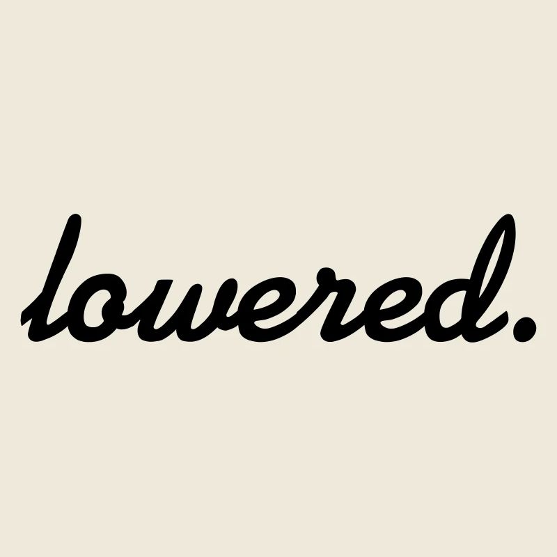 lowered.