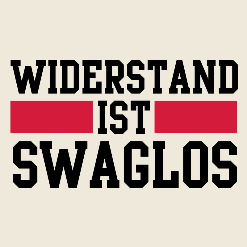 widerstand ist swaglos