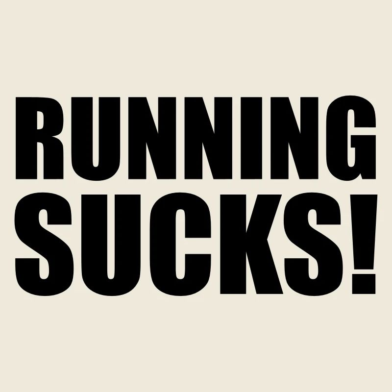 Running Sucks
