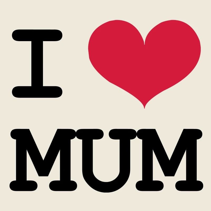 I Love Mum !