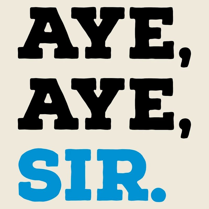 Aye Aye Sir