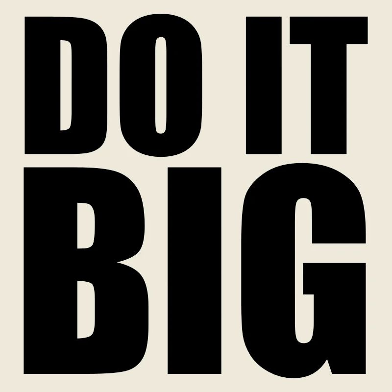 Do It Big