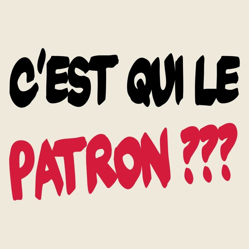 C'est qui le patron ?