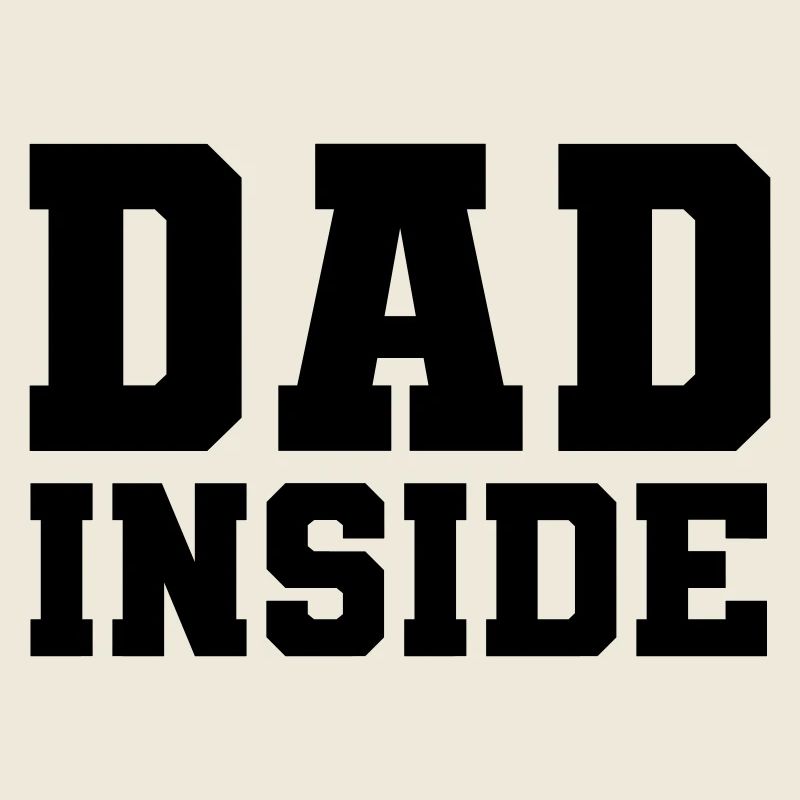 Dad inside