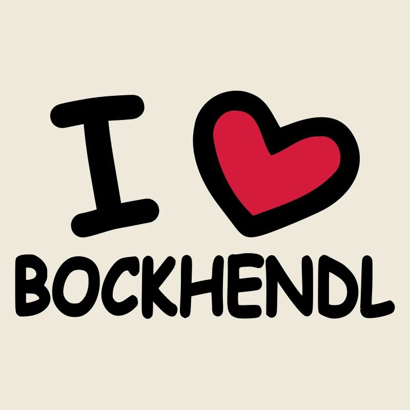 I Love Bockhendl Backhendl