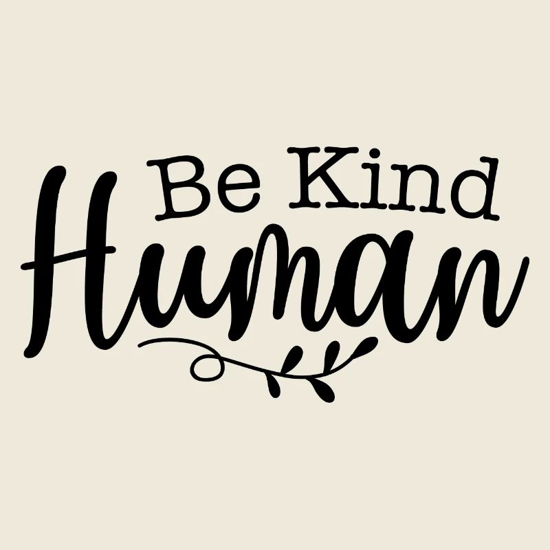 Be kind