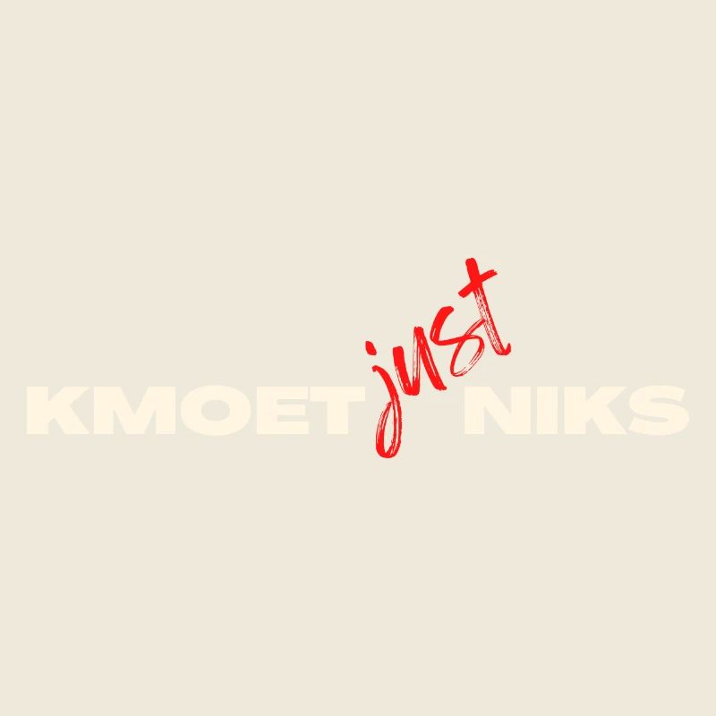 Kmoet just nothing, Antwerp dialect Shirts