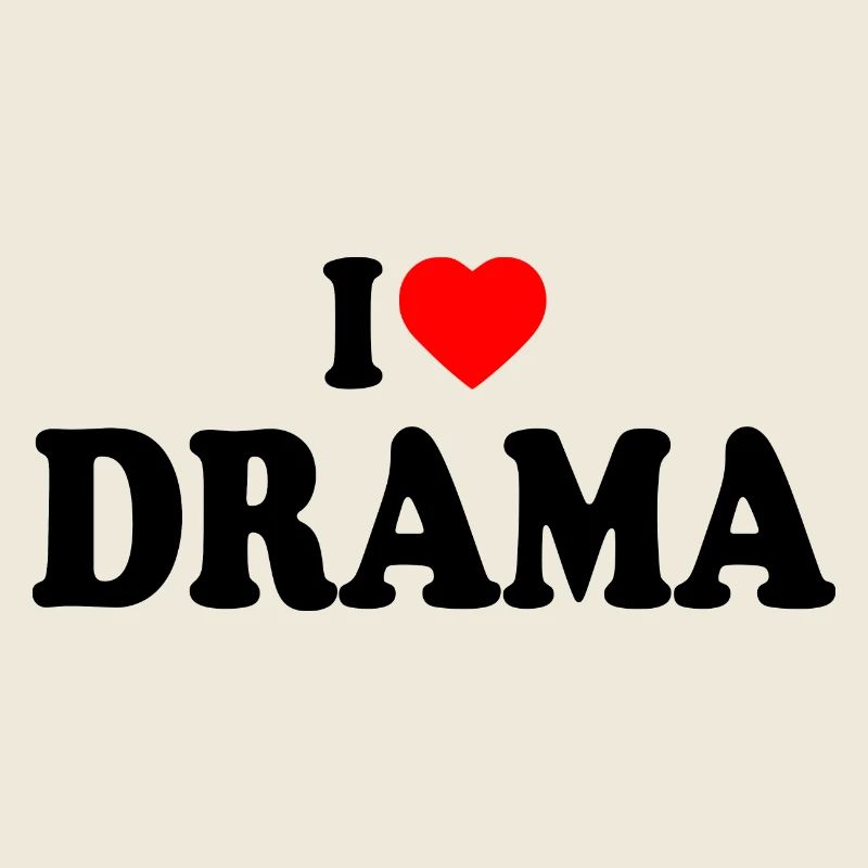 I love drama