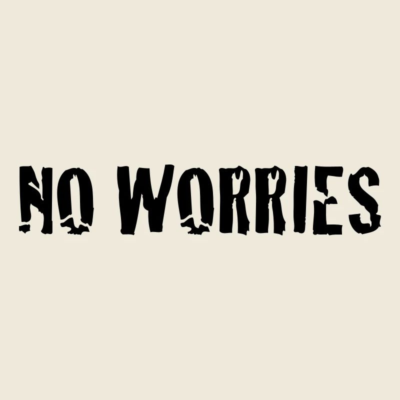 no worries