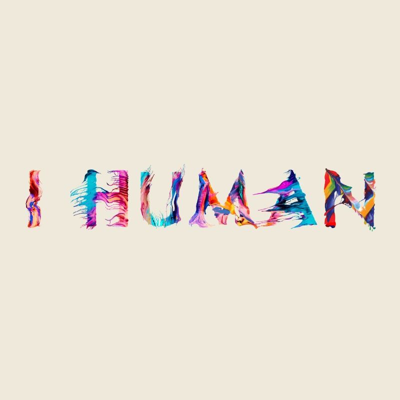 I HUMAN – Colourful statement for humanity