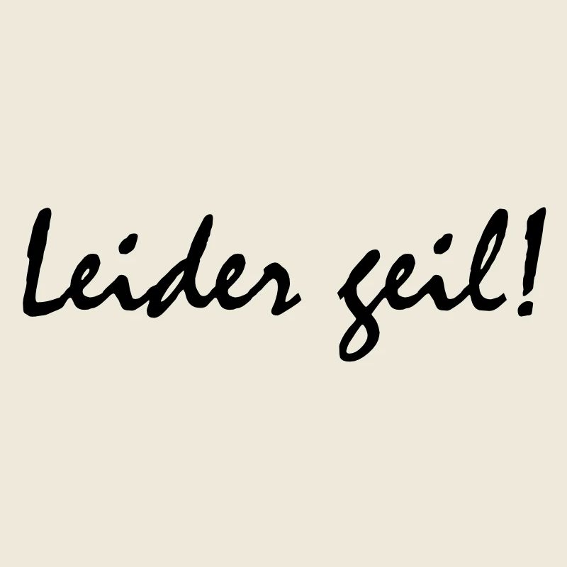 Leider geil!