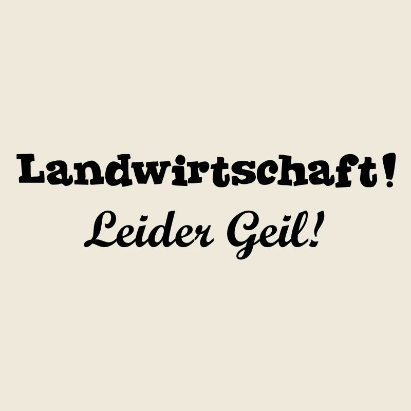 Agriculture - unfortunately Geil!
