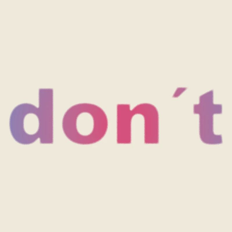 don`t