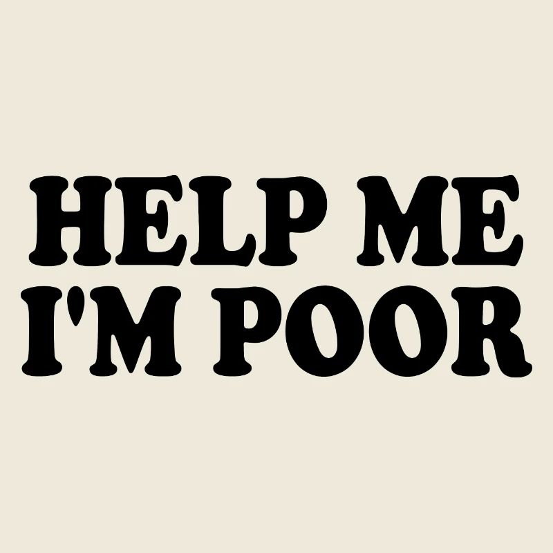 Help me im poor