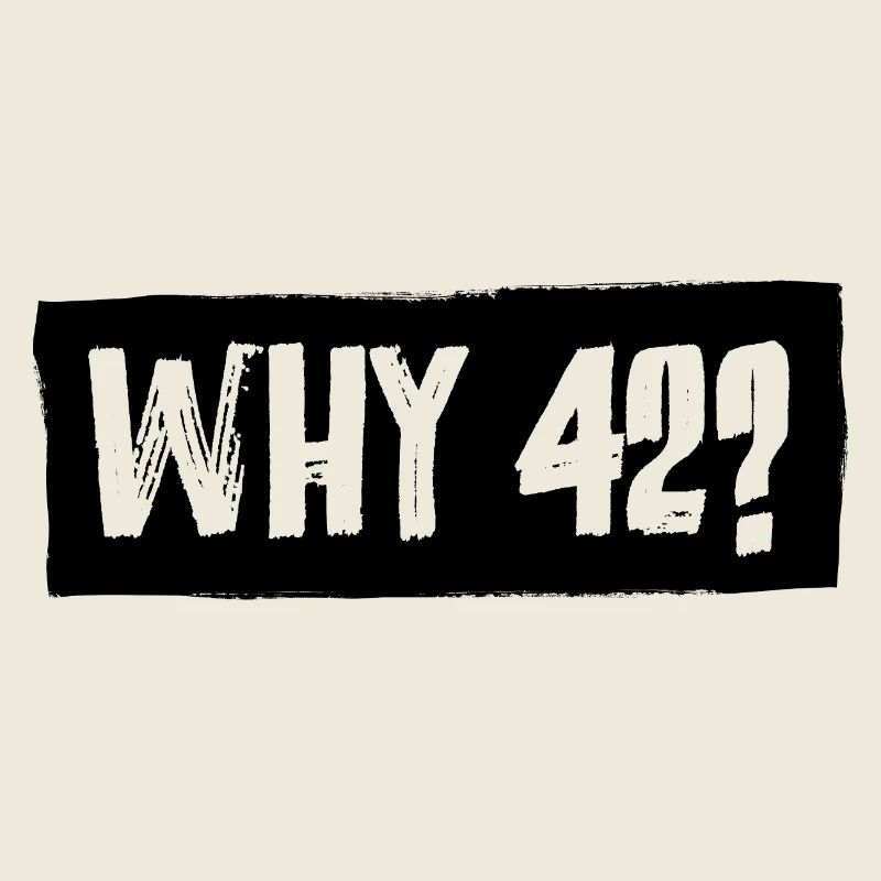 The question of the answer to everything?