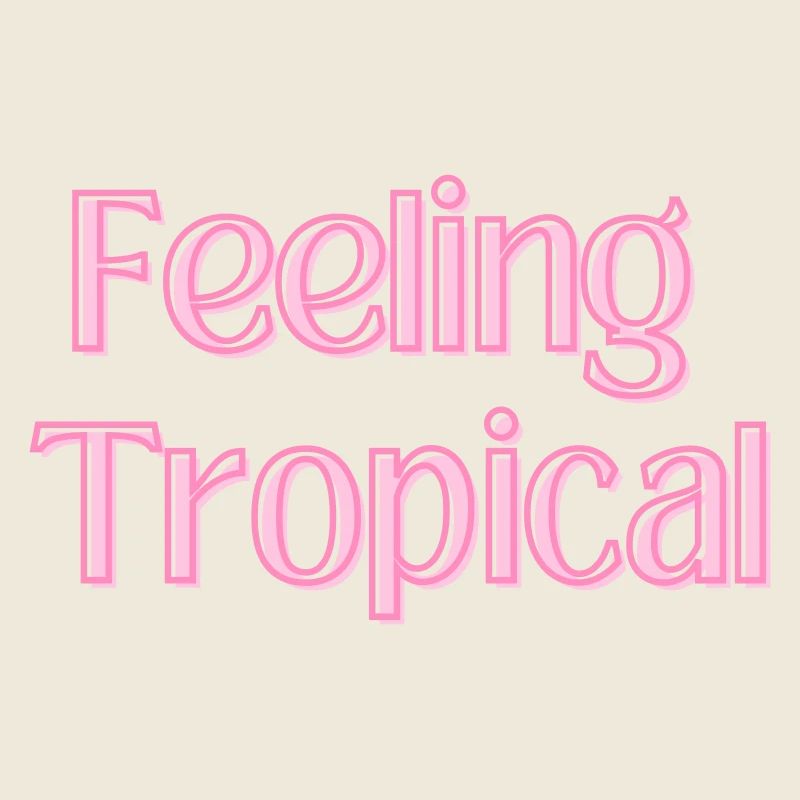 Feeling Tropical