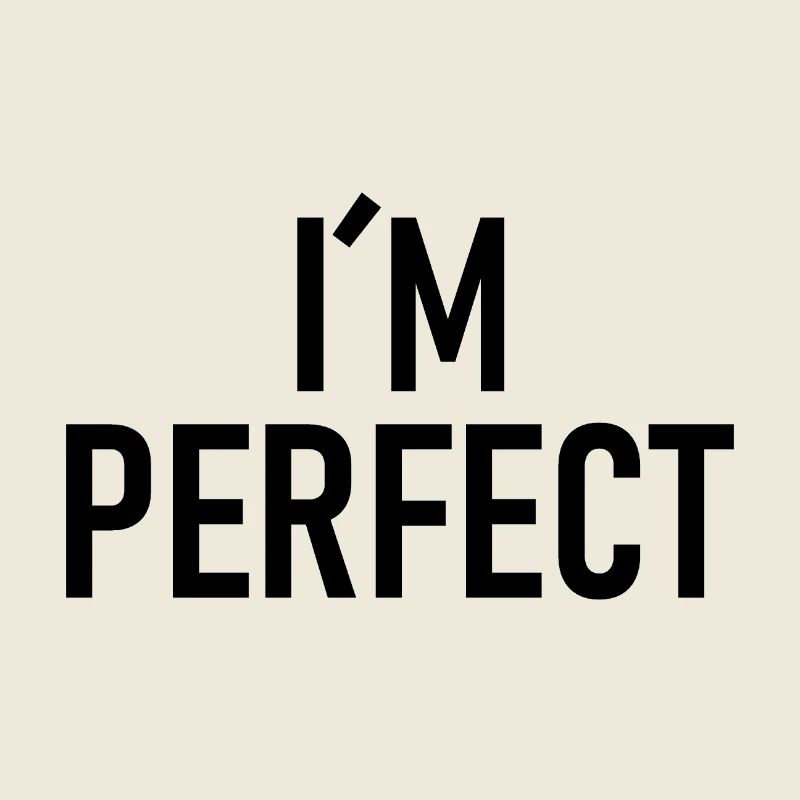 I am perfect