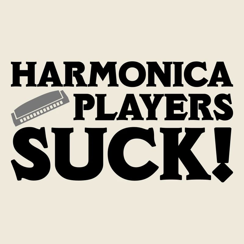 Harmonica Players Suck!