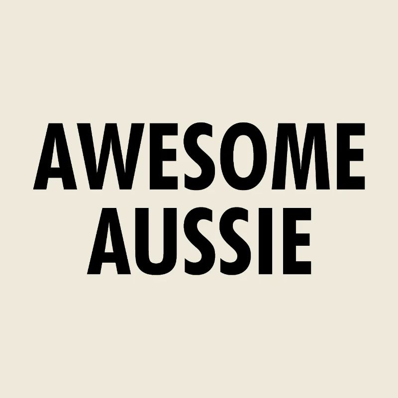 Awesome Aussie - Austrlia - Australia Down Under