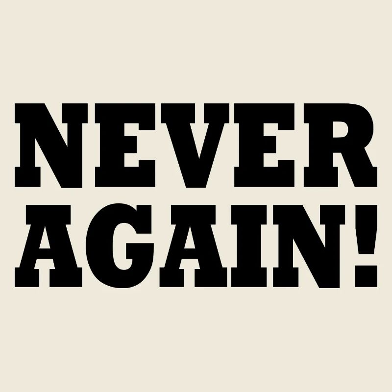 Never again