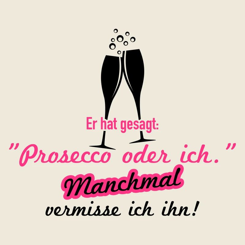 Prosecco oder ich