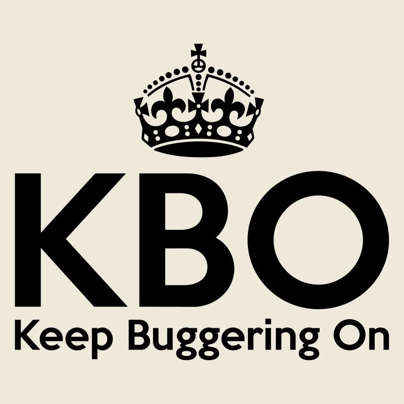 KBO - Keep Buggering on