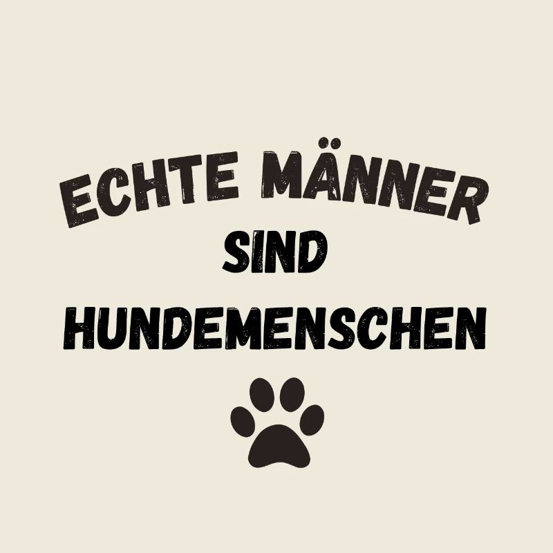 Echte Männer sind Hundemenschen
