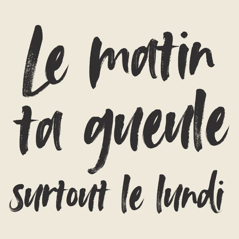 Le matin, ta gueule!