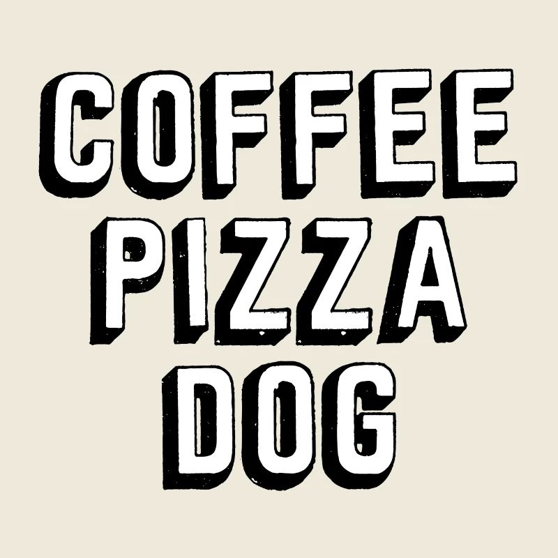 COFFEE PIZZA DOG