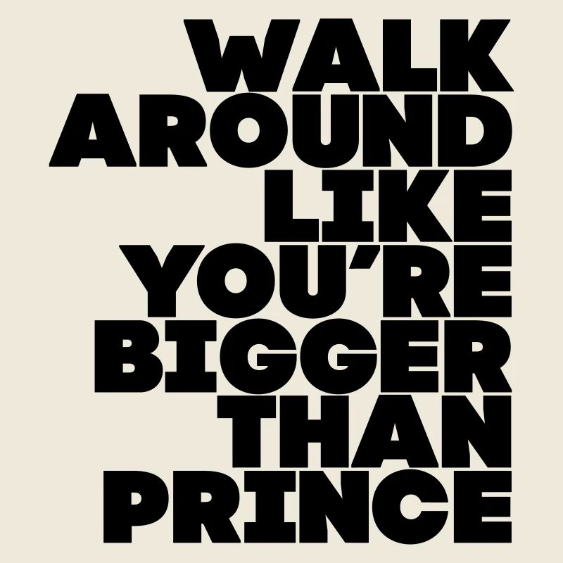 walk_around_bigger_than_prince