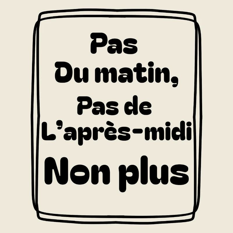 Pas du matin, pas de l’après-midi non plus