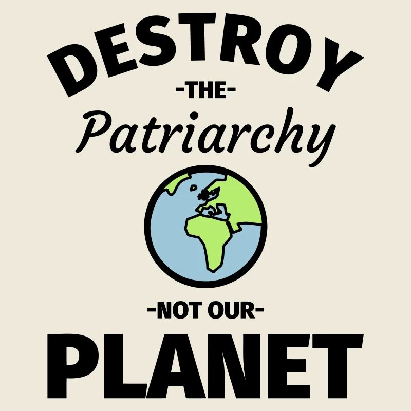 Feminisme Feminist - Destroy Patriarchy