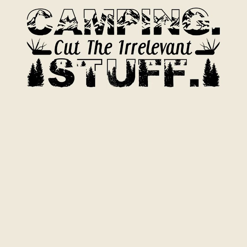 Camping. Cut the irrelevant stuff.