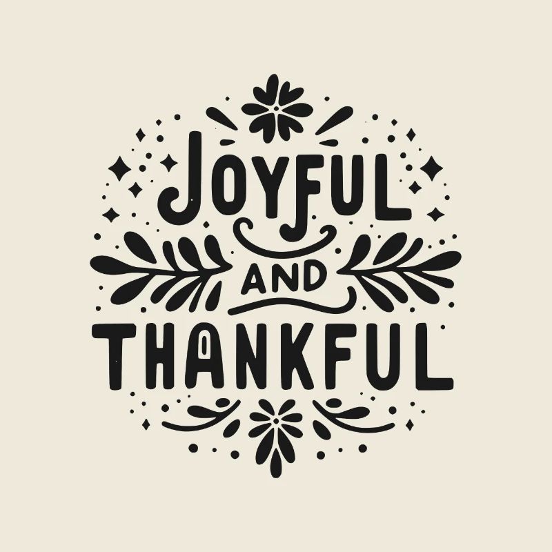 Joyful and Thankful