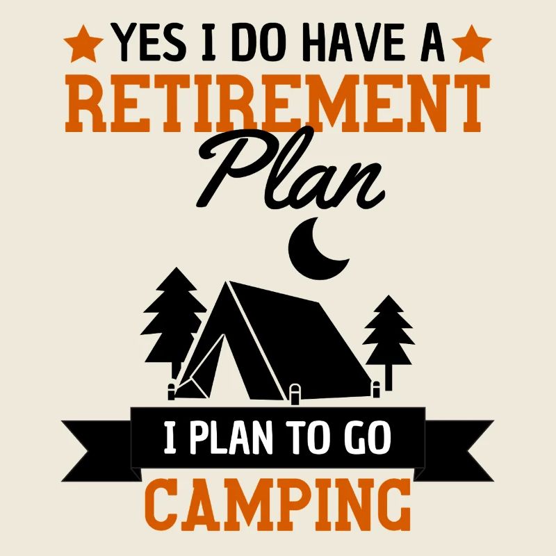 Camping Saying Retirement Plan
