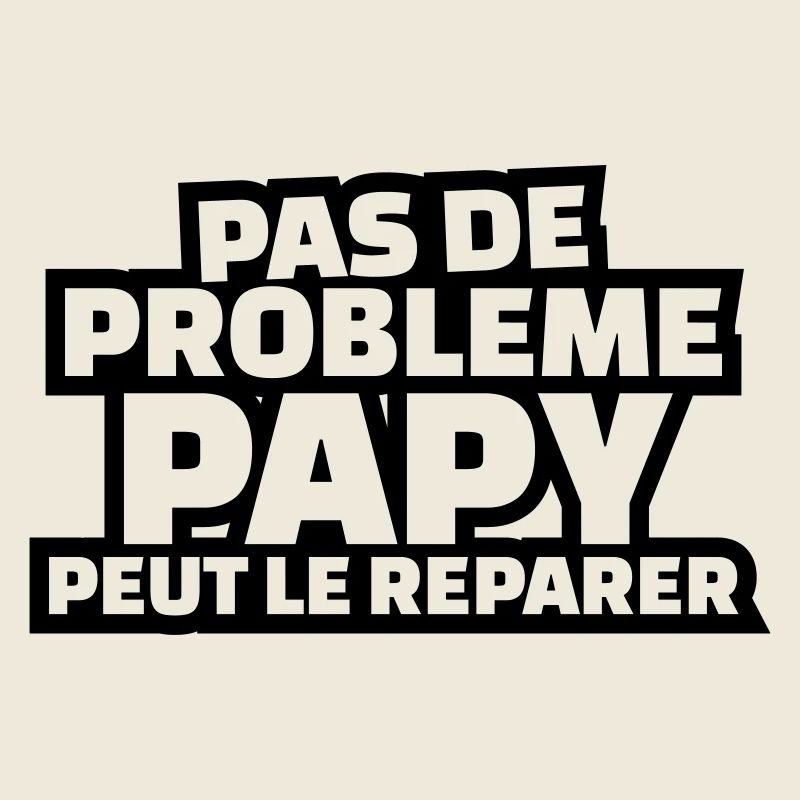Papy peut le réparer