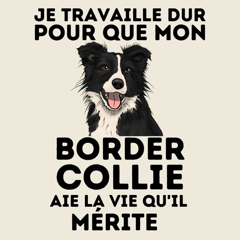 JE TRAVAILLE DUR pour mon border collie