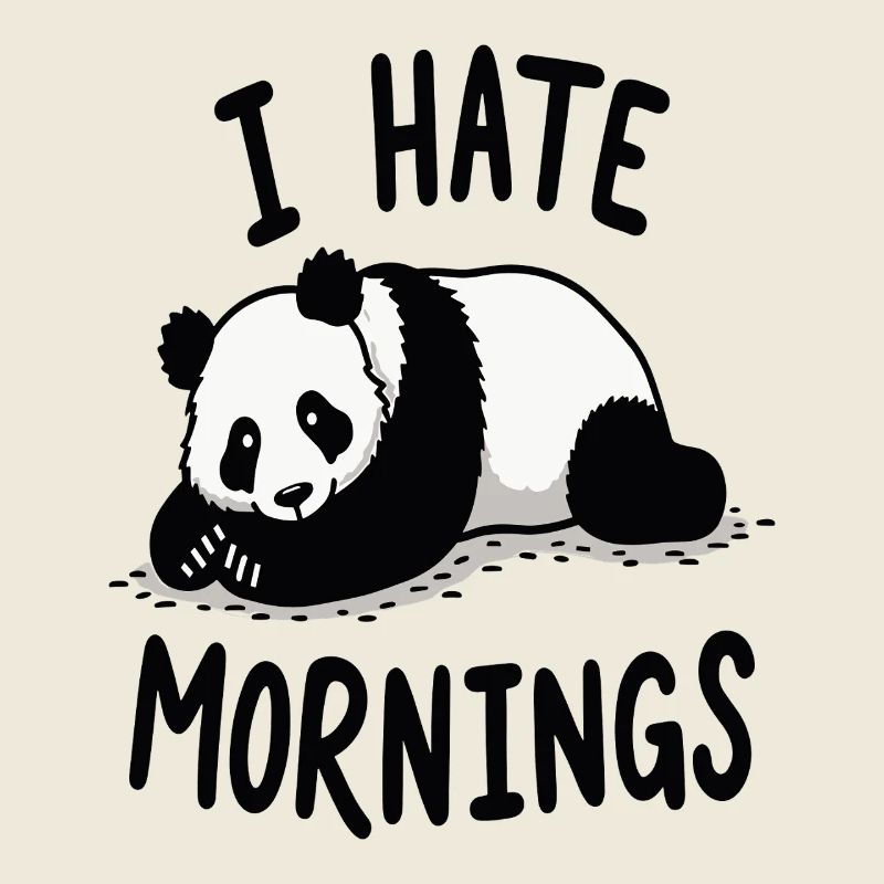 Panda I Hate Mornings Spruch