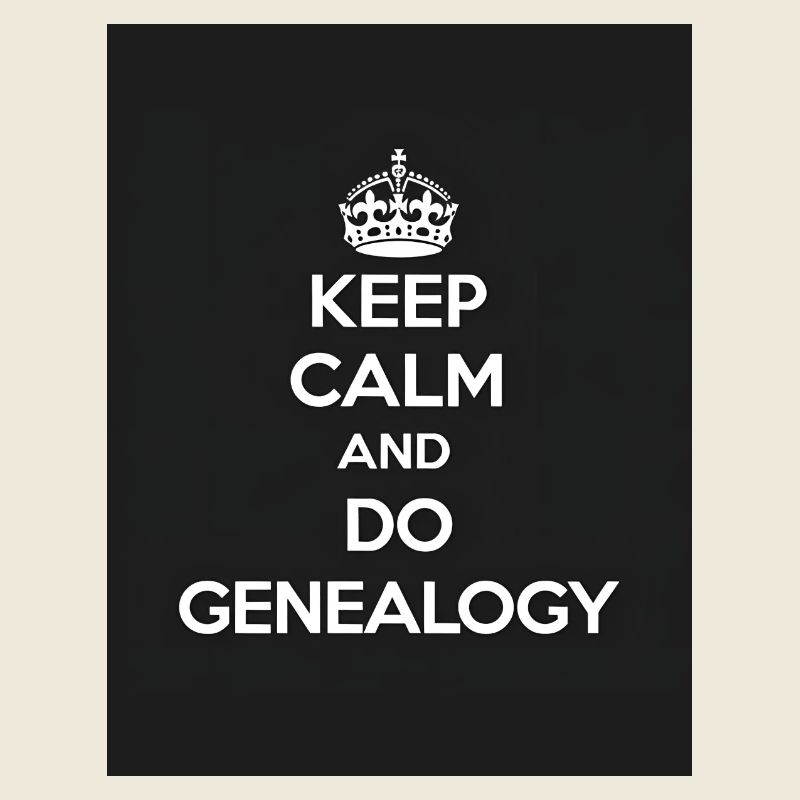 Keep calm and do genealogy